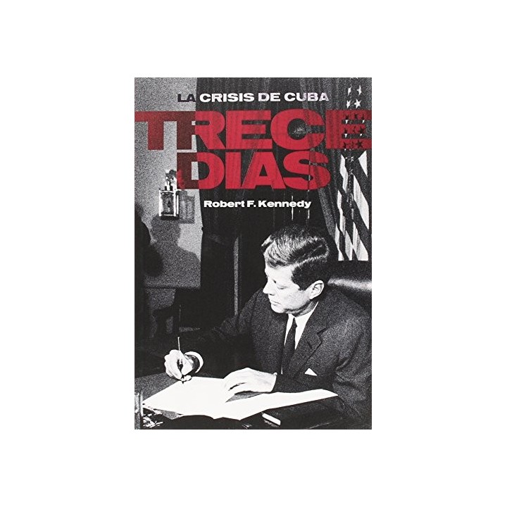 LA CRISIS DE CUBA. TRECE DIAS